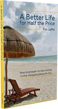 Better Life for Half the Price book by Tim Leffel.