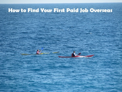 How To Find Your First Paid Jobs Overseas